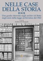 Nelle case della storia. Una guida ritrovata sugli archivi di Stato negli anni della legge archivistica del 1963 edito da Gangemi Editore