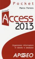 Access 2013 di Marco Ferrero edito da Apogeo