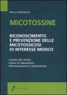 Micotossine. Riconoscimento e prevenzione delle micotossicosi di interesse medico di Marco Delledonne edito da Edagricole-New Business Media