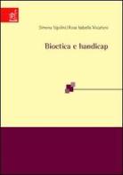 Bioetica e handicap di Simona Ugolini, Rosa I. Vocaturo edito da Aracne