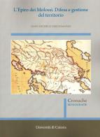 L' Epiro dei Molossi. Difesa e gestione del territorio di Gian Michele Gerogiannis edito da Quasar
