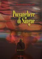 Pozzanghere di sangue di Raffaele Milan edito da Susil Edizioni