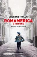 RomAmerica e ritorno di Oberdan Troiani edito da Porto Seguro