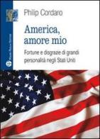 America, amore mio di Philip Cordaro edito da Mauro Pagliai Editore
