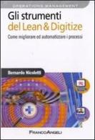 Gli strumenti del Lean & Digitize. Come migliorare ed automatizzare i processi di Bernardo Nicoletti edito da Franco Angeli