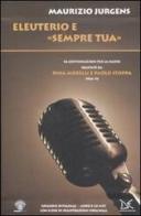 Eleuterio e «Sempre tua». Cinquantasei conversazioni per la radio recitate da Rina Morelli e Paolo Stoppa. (1966-74). Con CD Audio di Maurizio Jurgens edito da Donzelli