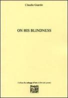 On his blindness di Claudio Guardo edito da Montedit