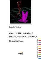 Analisi strumentale del movimento umano di Rodolfo Vastola edito da Pensa Editore