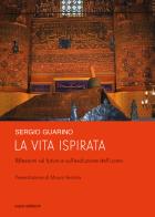 La vita ispirata. Riflessioni sul futuro e sull'evoluzione dell'uomo di Sergio Guarino edito da Euno Edizioni