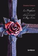 Le preghiere alchemiche ed ermetiche dei Rosa + Croce di Domizio Cipriani edito da LuoghInteriori