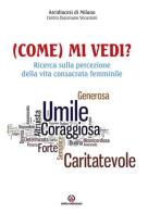 (Come) mi vedi? Ricerca sulla percezione della vita consacrata femminile edito da Centro Ambrosiano