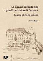 Lo spazio interdetto: il ghetto ebraico di Padova. Saggio di storia urbana