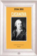 Casanova di Stefan Zweig edito da Castelvecchi