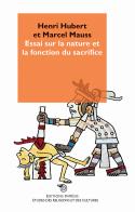 Essai sur la nature et la fonction du sacrifice di Henri Hubert, Marcel Mauss edito da Éditions Mimésis