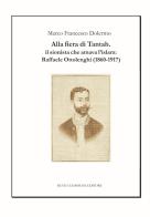 Alla fiera di Tantah. Il sionista che amava l'islam: Raffaele Ottolenghi (1860-1917) di Marco Francesco Dolermo edito da Zamorani