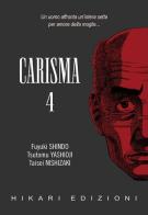 Carisma vol.4 di Fuyuki Shindo, Tsutomu Yashioji, Taisei Nishizaki edito da 001 Edizioni