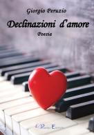 Declinazioni d'amore di Giorgio Peruzio edito da Pegasus Edition