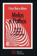 Melos e pathos. Musica, scrittura e sentimento di Erica Borio Almo edito da Firenze Atheneum