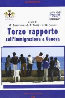 Terzo rapporto sull'immigrazione a Genova di Maurizio Ambrosini, Andrea T. Torre, Luca Queirolo Palmas edito da Frilli