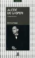 Alcide De Gasperi. L'utopia del centro di Enrico Nassi edito da Camunia