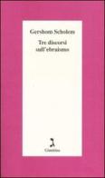 Tre discorsi sull'ebraismo di Gershom Scholem edito da Giuntina