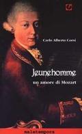Jeunehomme. Un amore di Mozart di Carlo A. Corsi edito da Malatempora