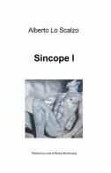 Sincope vol.1 di Alberto Lo Scalzo edito da ilmiolibro self publishing