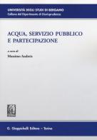 Acqua, servizio pubblico e partecipazione edito da Giappichelli