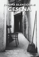 L' anima silenziosa di Cesena di Vittorio Benini edito da La Cesenate