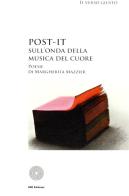 Post-it: sull'onda della musica del cuore di Margherita Mazzier edito da SBC Edizioni