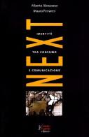 Next. L'identità tra consumo e comunicazione di Alberto Abruzzese, Mauro Ferraresi edito da Fausto Lupetti Editore