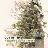 Out of time. Ripartire dalla natura di Miranda Monica De, Robertsdottir Regna edito da Italia Tipolitografia