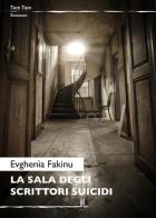La sala degli scrittori suicidi di Evghenìa Fakinu edito da La Linea (Bologna)