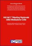 Atti del 1° Meeting nazionale della mediazione civile edito da Primiceri Editore