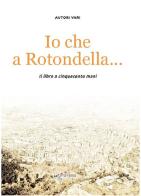 Io che a Rotondella.... Il libro a cinquecento mani edito da Edigrafema