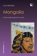 Mongolia. La terra degli inseguitori di nuvole di David Bellatalla edito da Oltre Edizioni