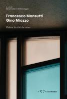 Francesco Mansutti Gino Miozzo. Padova la città che cresce edito da LetteraVentidue
