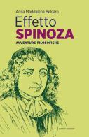 Effetto Spinoza. Avventure filosofiche di Anna Maddalena Belcaro edito da Ianieri