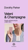 Veleni & champagne. Poesie dell'età del jazz (1926-1931) di Dorothy Parker edito da De Piante Editore