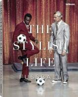 The stylish live football. Ediz. illustrata edito da TeNeues