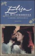 Elisa di Rivombrosa. L'amore impossibile edito da Mondadori