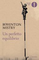 Un perfetto equilibrio di Rohinton Mistry edito da Mondadori