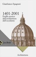 1401-2001. Profilo storico dell'architettura occidentale di Gianfranco Spagnesi edito da Jaca Book