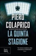 La quinta stagione di Piero Colaprico edito da Rizzoli