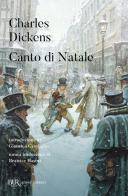 Canto di Natale di Charles Dickens edito da Rizzoli