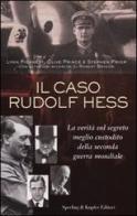 Il caso Rudolf Hess di Lynn Picknett, Clive Prince, Stephen Prior edito da Sperling & Kupfer