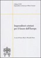 Imprenditori cristiani per il futuro dell'Europa edito da Libreria Editrice Vaticana