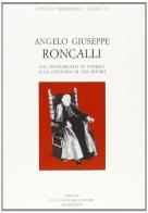 Angelo Giuseppe Roncalli. Dal patriarcato di Venezia alla cattedra di S. Pietro edito da Olschki