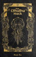 The Cthulhu Hack. Il gioco di ruolo. Manuale base edito da MS Edizioni