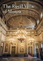 La villa reale di Monza. Ediz. inglese edito da Marsilio
